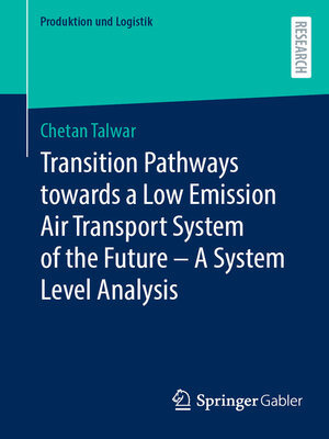 cover image of Transition Pathways towards a Low Emission Air Transport System of the Future--A System Level Analysis